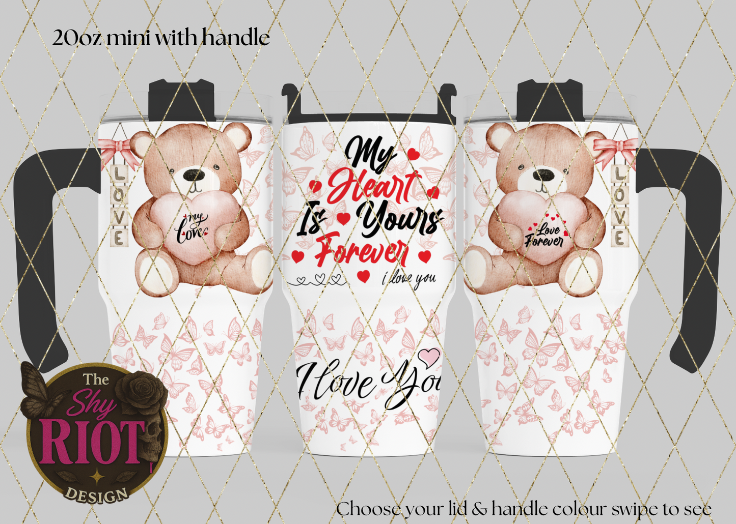 20oz mini with handle - My Heart Is Yours