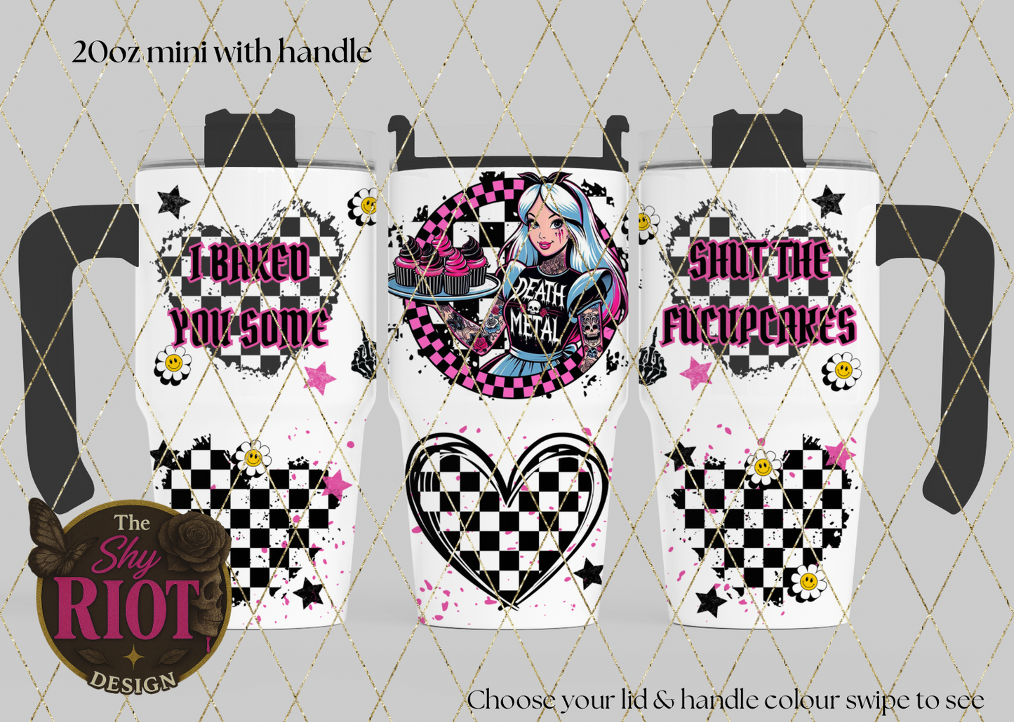 20oz mini with handle - Shut the Fk Upcakes** Alice