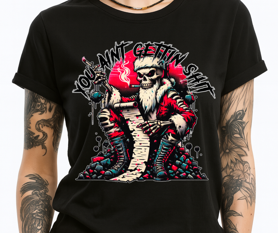 You Ain’t Gettin Sh*t-Bad Santa (black)