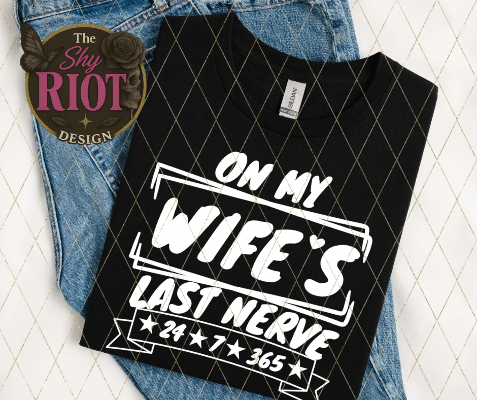 Wife’s Last Nerve