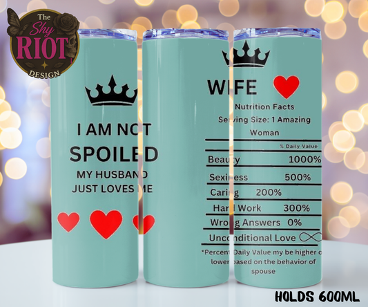 20oz Tumbler - I’m Not Spoiled Wife Edition