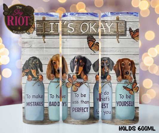 20oz Tumbler - It’s Okay Weiner Dogs