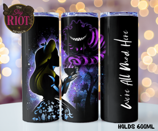 20oz Tumbler - We’re All Mad Here