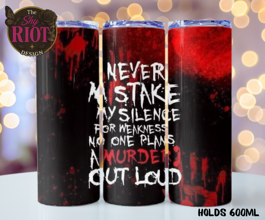 20oz Tumbler - Never Mistake My Silence