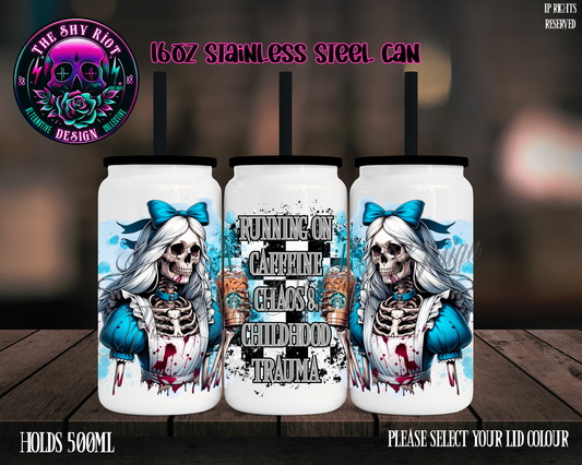 Running On Caffeine & Childhood Trauma - 16oz Libbey Stainless Can