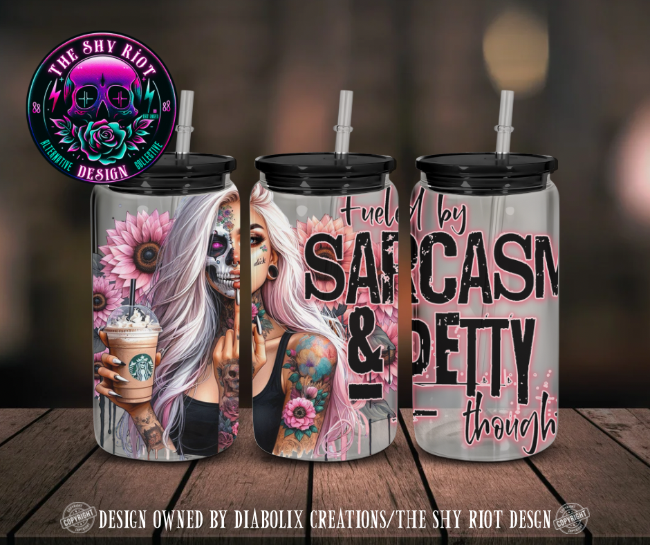 16oz - Fueled by Sarcasm & Petty