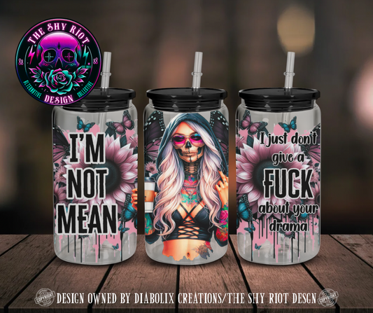 16oz - I’m Not Mean