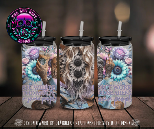 16oz - Too Much For Some People