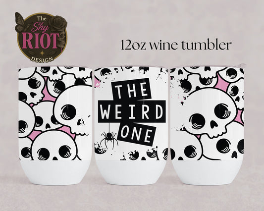 12oz wine tumbler - The Weird One