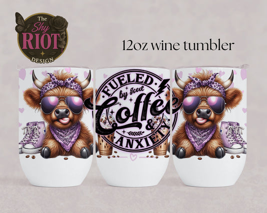 12oz wine tumbler - Fueled by anxiety & Iced coffee