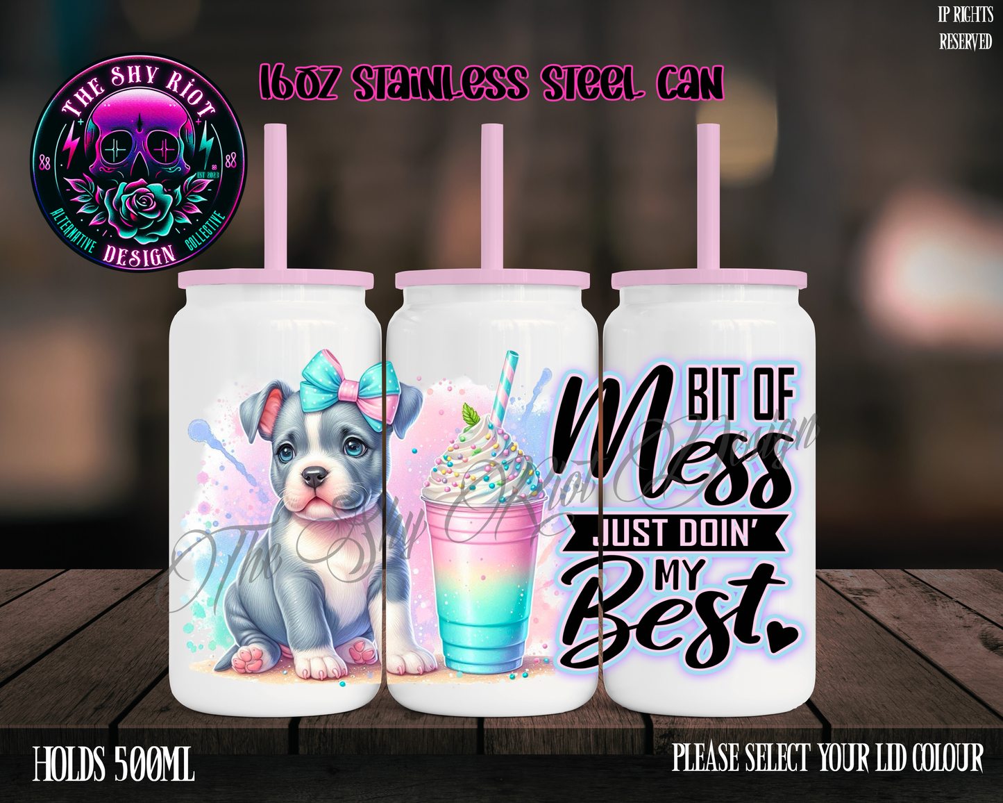 Bit Of A Mess - 16oz Libbey Stainless Can