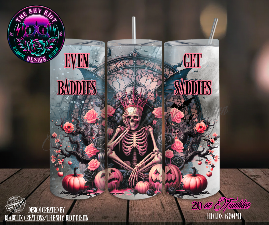 20oz Tumbler - Even Saddies Get Baddies