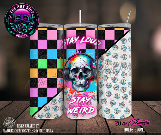 20oz Tumbler - Stay Loud Stay Weird