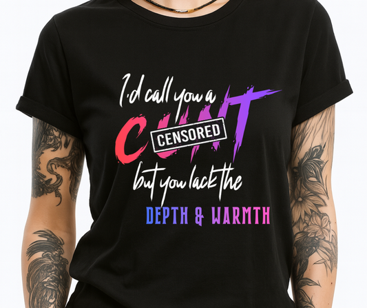 I’d Call You A C*nt