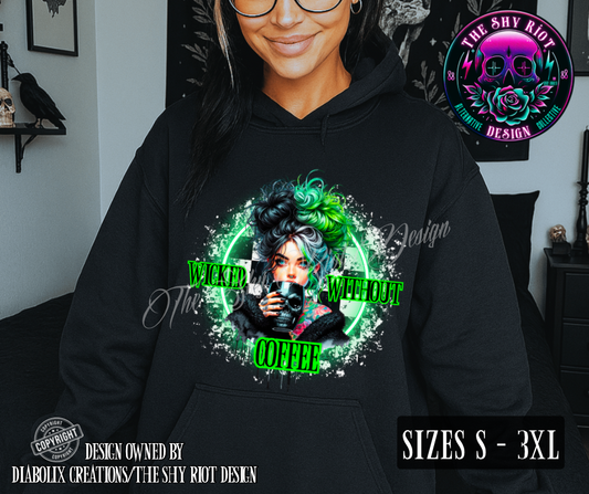 Wicked Without Coffee - Hoodie