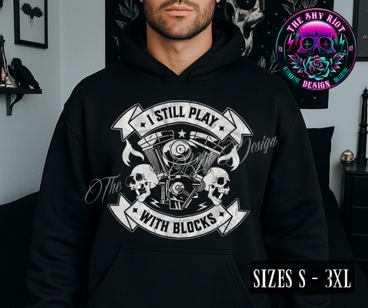 Still Play With Blocks - Hoodie