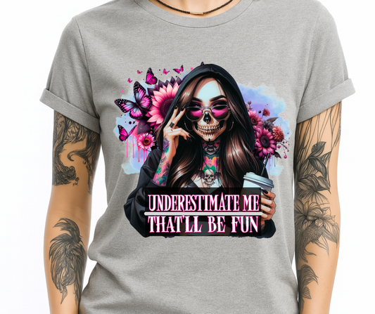 Underestimate Me (on grey)