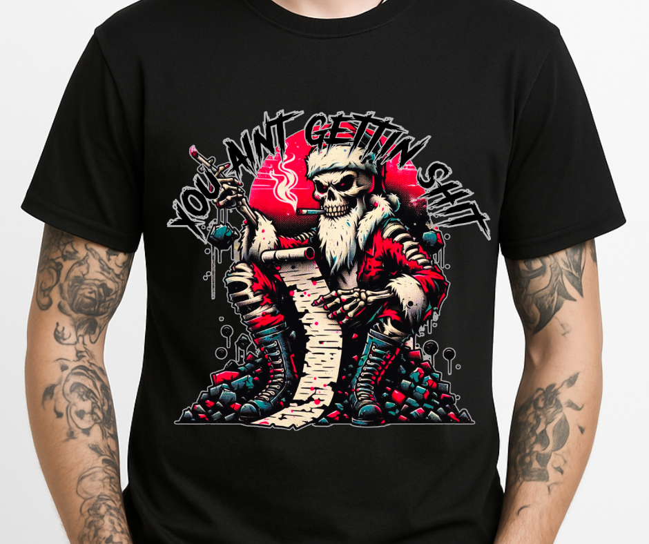 You Ain’t Gettin Sh*t-Bad Santa (black)