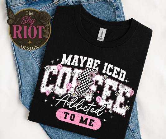 Maybe Coffee Addict (Clearance)